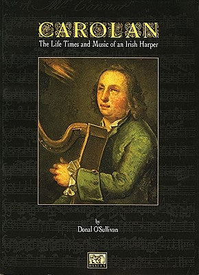 O'Carolan: The Life, Times, and Music of an Irish Harper by O'Sullivan Donal