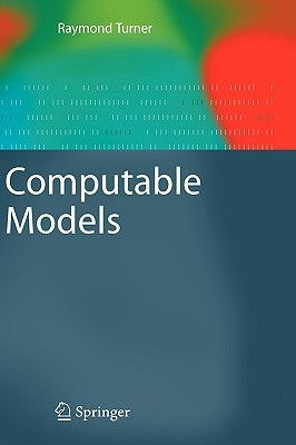 Computable Models by Turner, Raymond