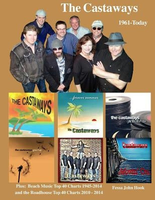 The Castaways 1961 - Today (B&W): Beach Music Top 40 Charts 1945-2014 & Roadhouse Top 40 Charts 2010-2014 by Hook, Fessa John