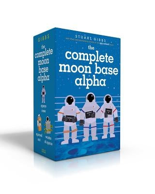 The Complete Moon Base Alpha (Boxed Set): Space Case; Spaced Out; Waste of Space by Gibbs, Stuart