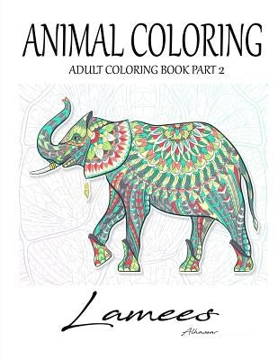 Animal Coloring: Adult Coloring Book Part 2 by Alhassar, Lamees