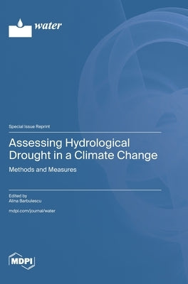 Assessing Hydrological Drought in a Climate Change: Methods and Measures by Barbulescu, Alina