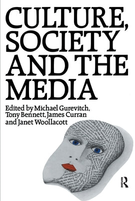 Culture, Society and the Media by Bennett, Tony