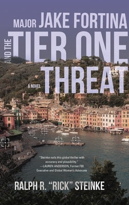 Major Jake Fortina and the Tier-One Threat by Steinke, Rick