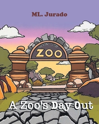 A Zoo's Day Out by Jurado, ML