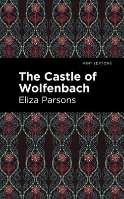 The Castle of Wolfenbach by Parsons, Eliza