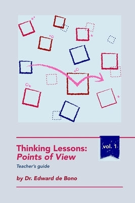 Thinking Lessons: Points of View - Teacher's Guide by de Bono, Edward