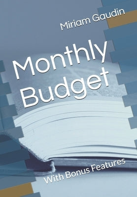 Monthly Budget: With Bonus Features by Gaudin, Miriam Kaye