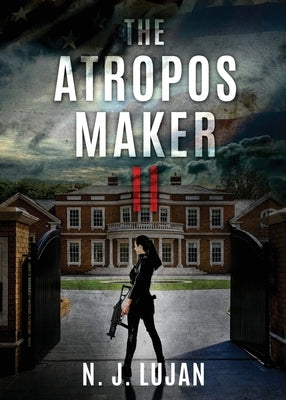 The Atropos Maker II: A New Order by Lujan, N. J.