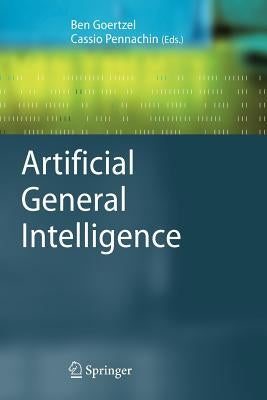 Artificial General Intelligence by Goertzel, Ben