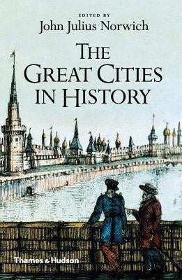 Great Cities in History by Norwich, John Julius