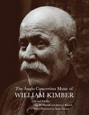 The Anglo Concertina Music of William Kimber by Branch, James J.