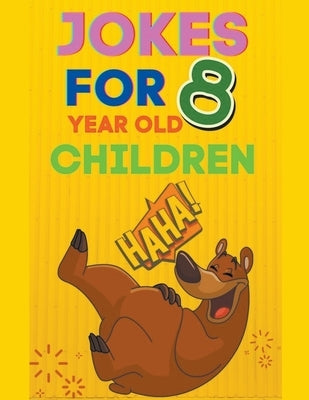 Jokes for 8 year olds by Editions, C. And C.