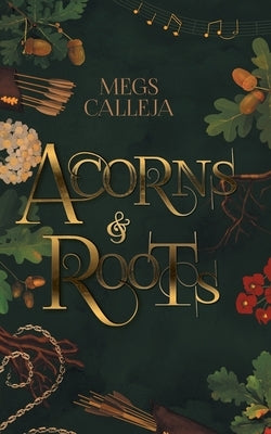 Acorns & Roots by Calleja, Megs