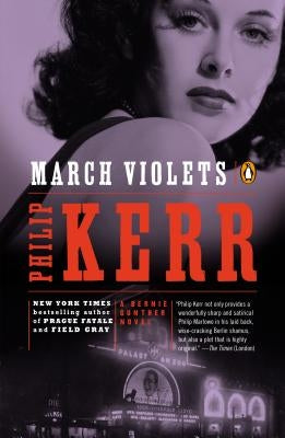 March Violets: A Bernie Gunther Novel by Kerr, Philip