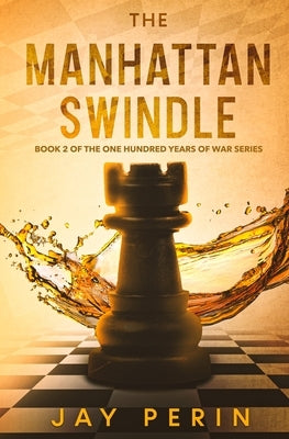 The Manhattan Swindle: A Historical Political Saga by Perin, Jay