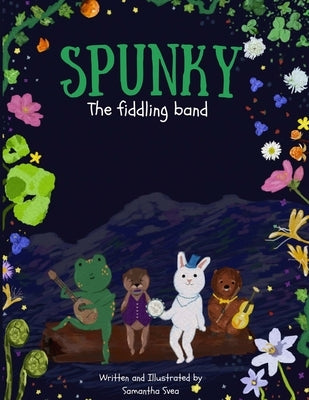 Spunky: The Fiddling Band: Spunky: The Fiddling Band the book you harmonize with. by Svea, Samantha