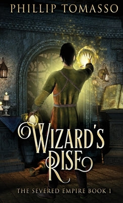 Wizard's Rise by Tomasso, Phillip