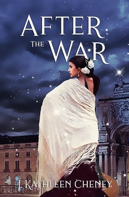 After the War: A Novella of the Golden City by Cheney, J. Kathleen