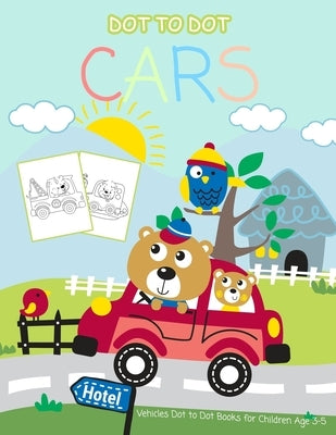 Dot to Dot Cars: 1-20 Vehicles Dot to Dot Books for Children Age 3-5 by Marshall, Nick