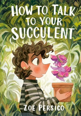 How to Talk to Your Succulent by Persico, Zoe