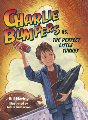 Charlie Bumpers vs. the Perfect Little Turkey by Harley, Bill