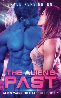 The Alien's Past by Kensington, Grace