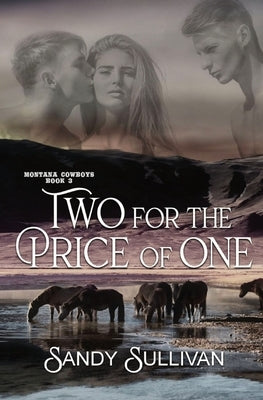 Two for the Price of One: Montana Cowboys 3 by Sullivan