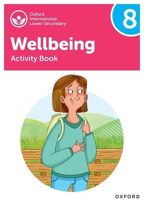 Oxford International Lower Secondary Wellbeing: Activity Book 8 by Bethune