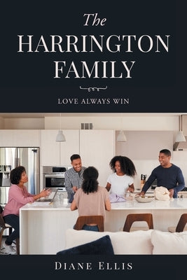 The Harrington Family: Love Always Win by Ellis, Diane