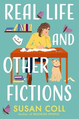 Real Life and Other Fictions by Coll, Susan