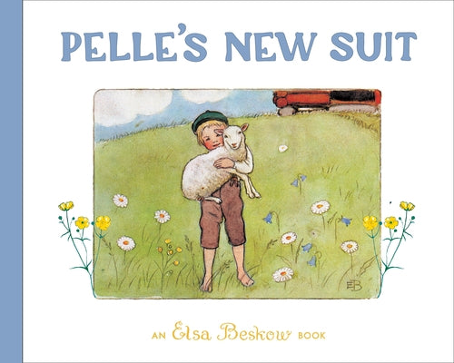 Pelle's New Suit by Beskow, Elsa