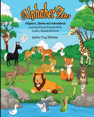 Alphabet Zoo by Williams, Troy