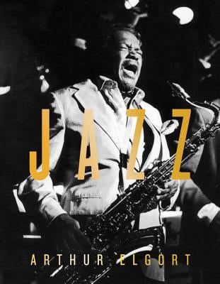 Arthur Elgort: Jazz by Elgort, Arthur