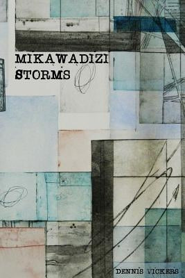 Mikawadizi Storms by Vickers, Dennis