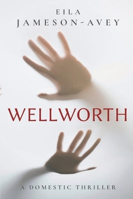 Wellworth by Jameson-Avey, Eila