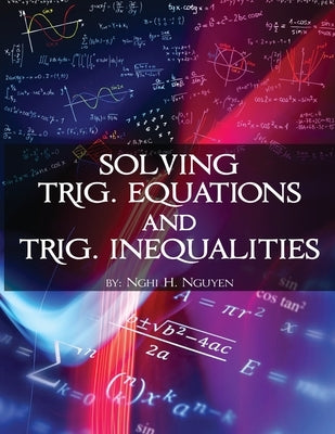 Solving Trig. Equations and Trig. Inequalities by Ngo, Nghia