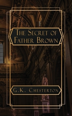 The Secret of Father Brown by Chesterton, G. K.