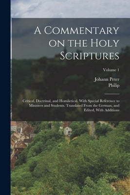 A Commentary on the Holy Scriptures; Critical, Doctrinal, and Homiletical. With Special Reference to Ministers and Students. Translated From the Germa by Lange, Johann Peter 1802-1884