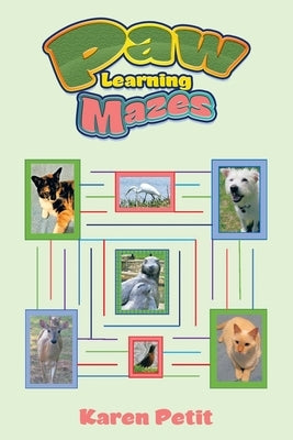 Paw Learning Mazes by Petit, Karen