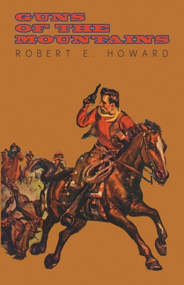 Guns of the Mountains by Howard, Robert E.