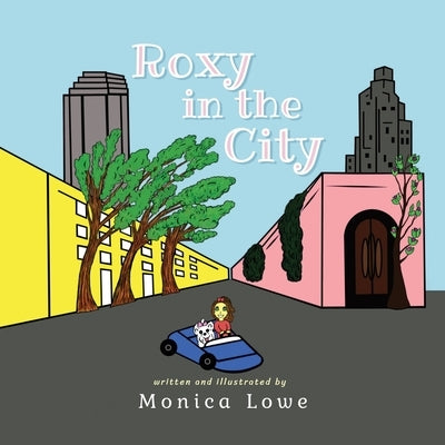 Roxy in the City by Lowe, Monica