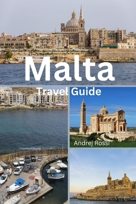 Malta Travel Guide by Rossi, Andrej