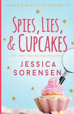 Spies, Lies, & Cupcakes by Sorensen, Jessica