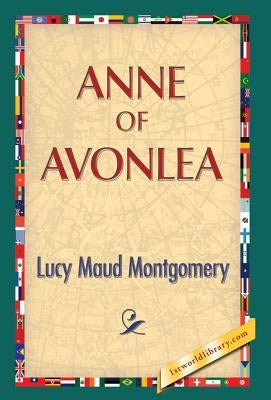 Anne of Avonlea by Montgomery, Lucy Maud