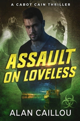 Assault on Loveless - A Cabot Cain Thriller (Book 3) by Caillou, Alan