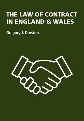 The Law of Contract in England & Wales by Durston, Gregory J.