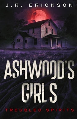 Ashwood's Girls by Erickson, J. R.