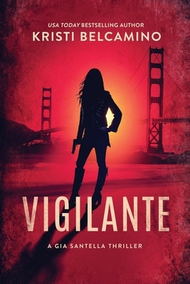 Vigilante by Belcamino, Kristi