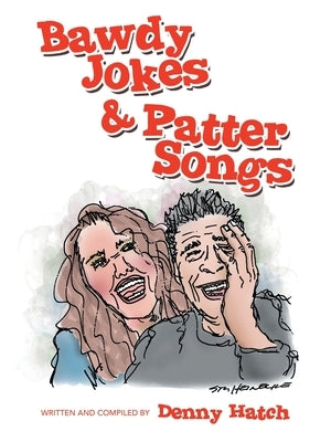 Bawdy Jokes & Patter Songs by Hatch, Denny